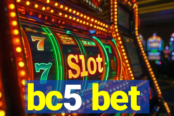 bc5 bet